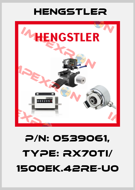 p/n: 0539061, Type: RX70TI/ 1500EK.42RE-U0 Hengstler