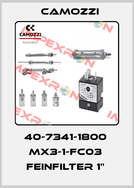 40-7341-1800  MX3-1-FC03  FEINFILTER 1"  Camozzi