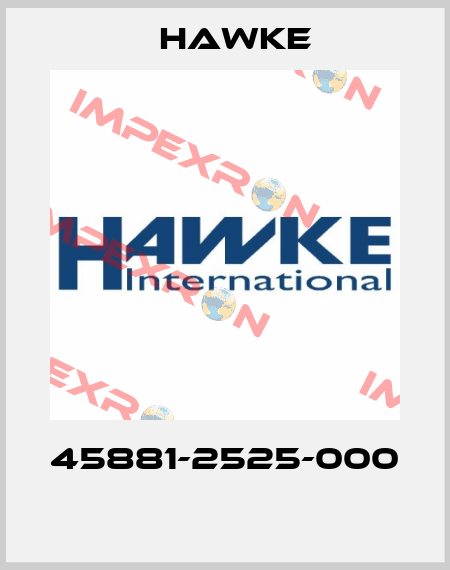 45881-2525-000  Hawke