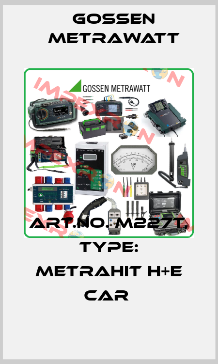 Art.No. M227T, Type: METRAHit H+E CAR  Gossen Metrawatt