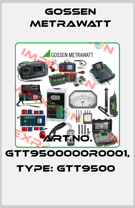 Art.No. GTT9500000R0001, Type: GTT9500  Gossen Metrawatt