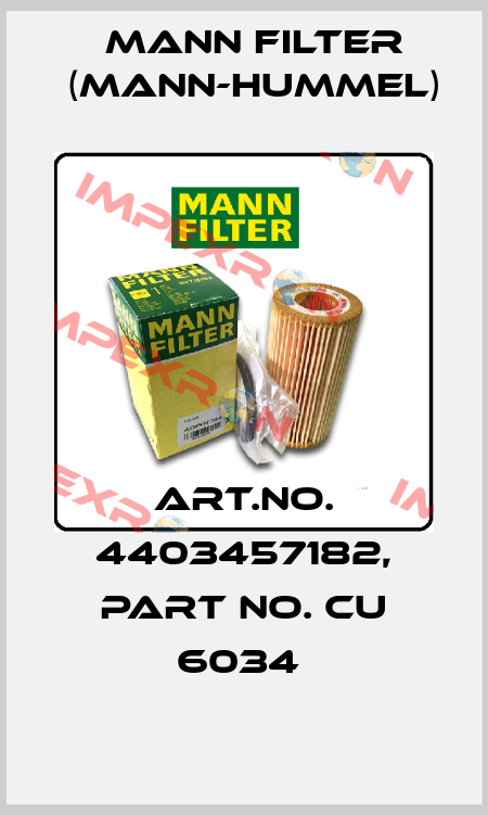Art.No. 4403457182, Part No. CU 6034  Mann Filter (Mann-Hummel)