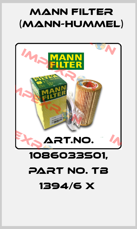 Art.No. 1086033S01, Part No. TB 1394/6 x  Mann Filter (Mann-Hummel)