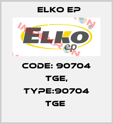 Code: 90704 TGE, Type:90704 TGE  Elko EP