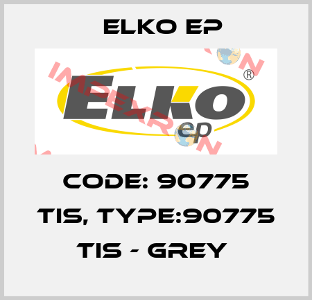 Code: 90775 TIS, Type:90775 TIS - grey  Elko EP
