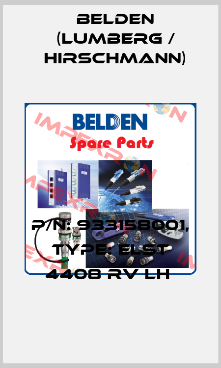 P/N: 933158001, Type: ELST 4408 RV LH  Belden (Lumberg / Hirschmann)