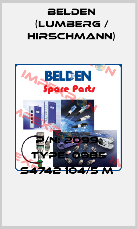 P/N: 2099, Type: 0985 S4742 104/5 M  Belden (Lumberg / Hirschmann)