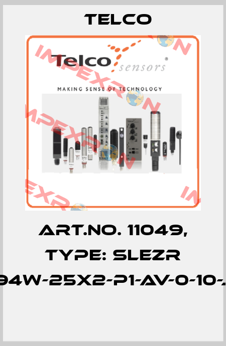Art.No. 11049, Type: SLEZR 94W-25x2-P1-AV-0-10-J  Telco