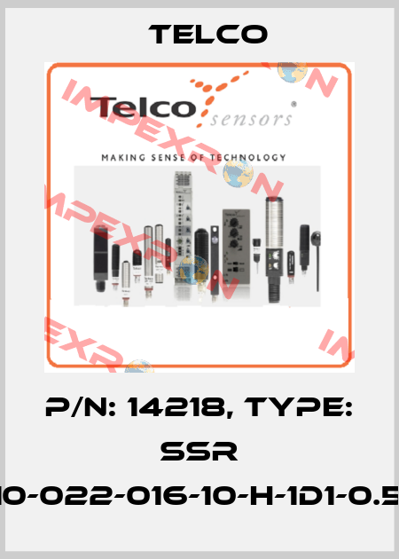 p/n: 14218, Type: SSR 01-10-022-016-10-H-1D1-0.5-J8 Telco