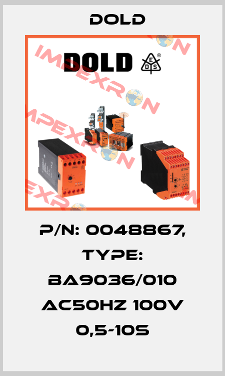 p/n: 0048867, Type: BA9036/010 AC50HZ 100V 0,5-10S Dold