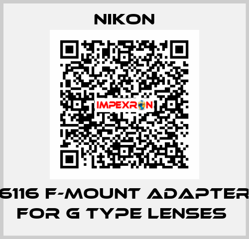 6116 F-MOUNT ADAPTER FOR G TYPE LENSES  Nikon