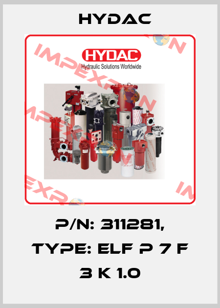 P/N: 311281, Type: ELF P 7 F 3 K 1.0 Hydac