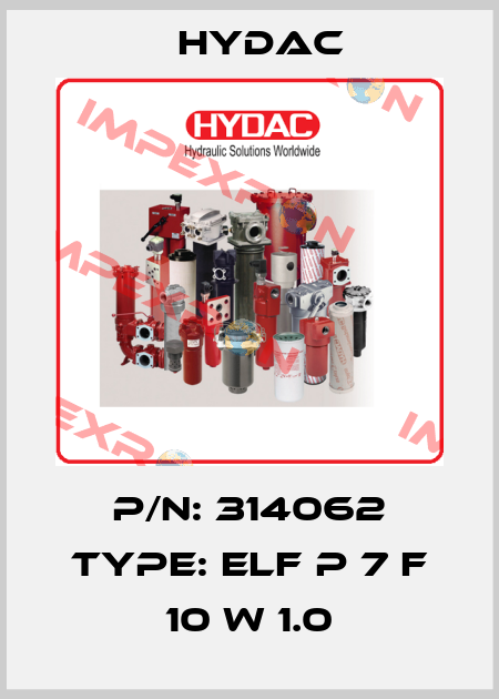 P/N: 314062 Type: ELF P 7 F 10 W 1.0 Hydac