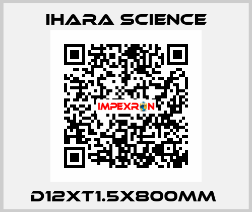 D12XT1.5X800MM  Ihara Science