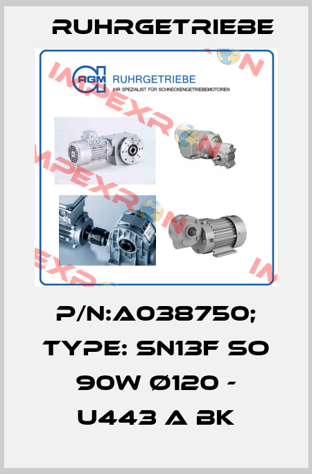 P/N:A038750; Type: SN13F So 90W ø120 - U443 A BK Ruhrgetriebe