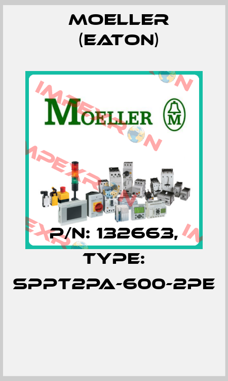 P/N: 132663, Type: SPPT2PA-600-2PE  Moeller (Eaton)
