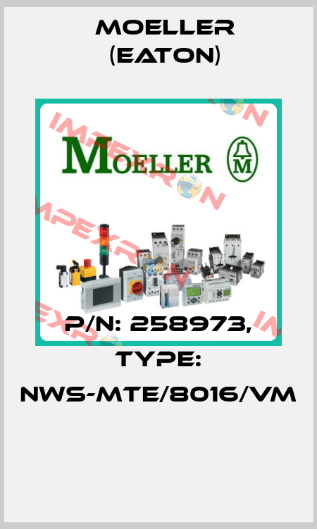 P/N: 258973, Type: NWS-MTE/8016/VM  Moeller (Eaton)