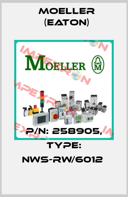 P/N: 258905, Type: NWS-RW/6012  Moeller (Eaton)
