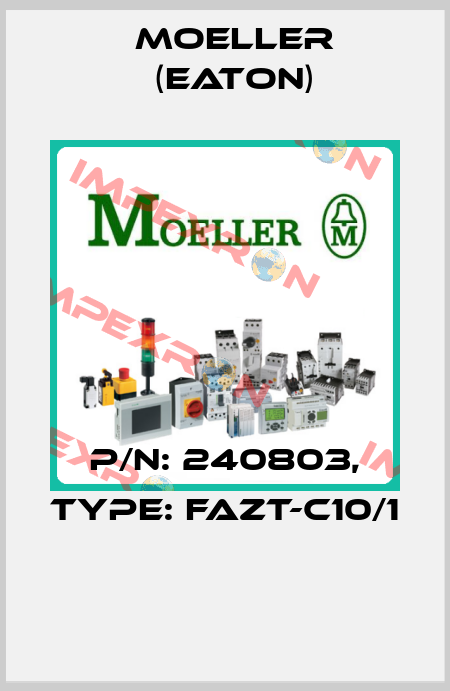 P/N: 240803, Type: FAZT-C10/1  Moeller (Eaton)