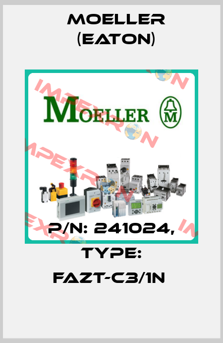P/N: 241024, Type: FAZT-C3/1N  Moeller (Eaton)