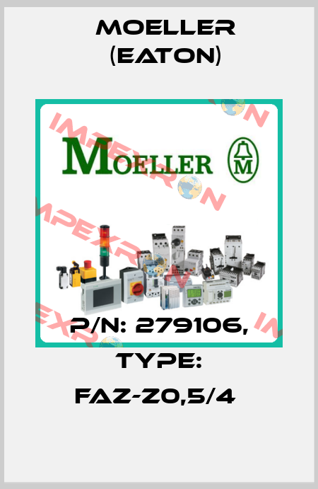 P/N: 279106, Type: FAZ-Z0,5/4  Moeller (Eaton)