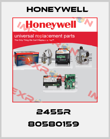 2455R  80580159  Honeywell