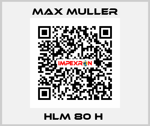 HLM 80 H  MAX MULLER