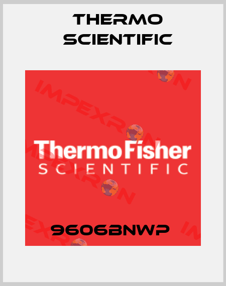 9606BNWP  Thermo Scientific