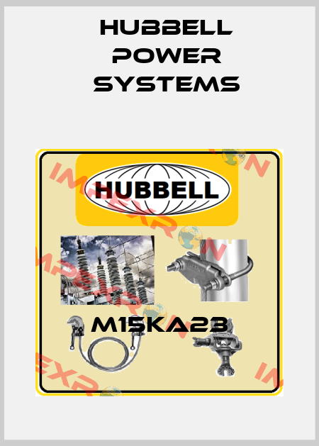 M15KA23 Hubbell Power Systems