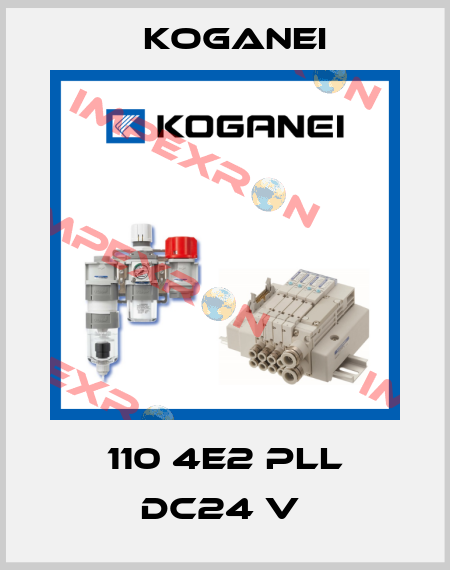 110 4E2 PLL DC24 V  Koganei