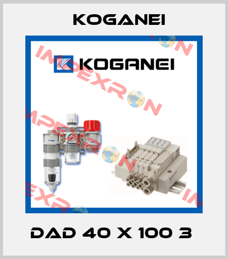 DAD 40 X 100 3  Koganei