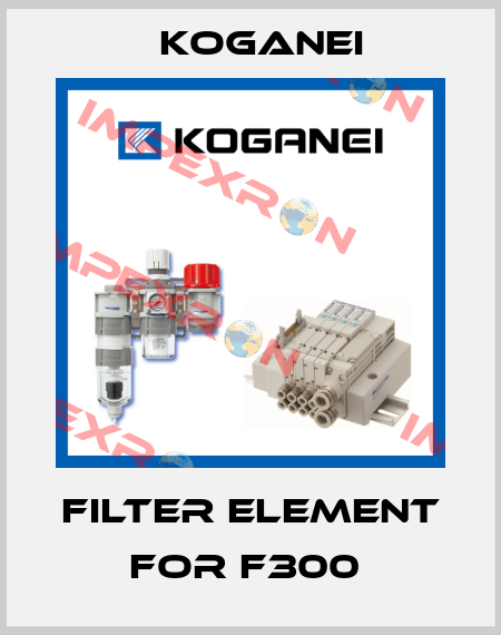 FILTER ELEMENT FOR F300  Koganei