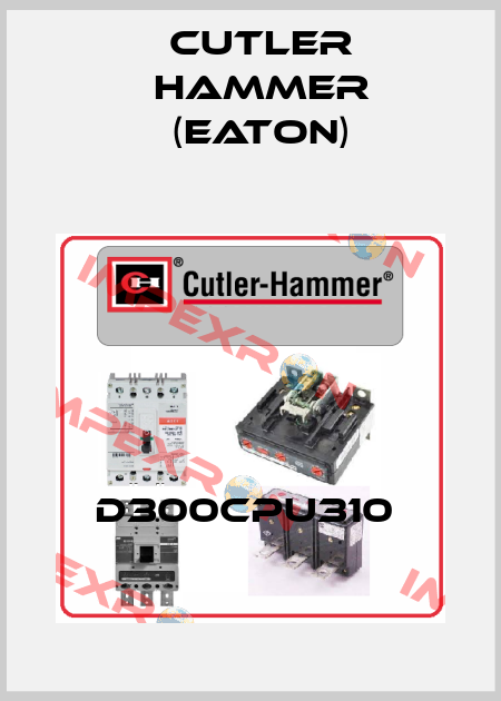 D300CPU310  Cutler Hammer (Eaton)