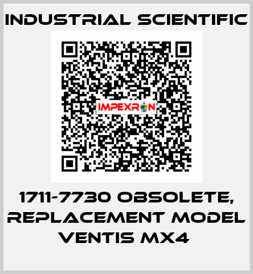 1711-7730 obsolete, replacement model Ventis MX4  Industrial Scientific
