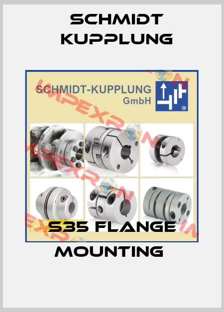 S35 Flange mounting  Schmidt Kupplung