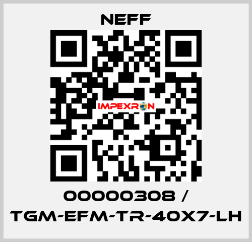 00000308 / TGM-EFM-Tr-40x7-LH Neff