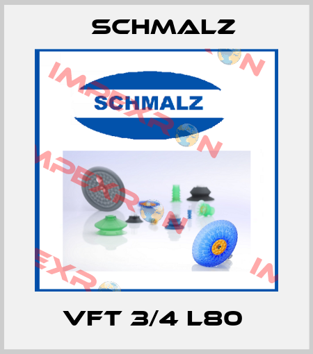 VFT 3/4 L80  Schmalz