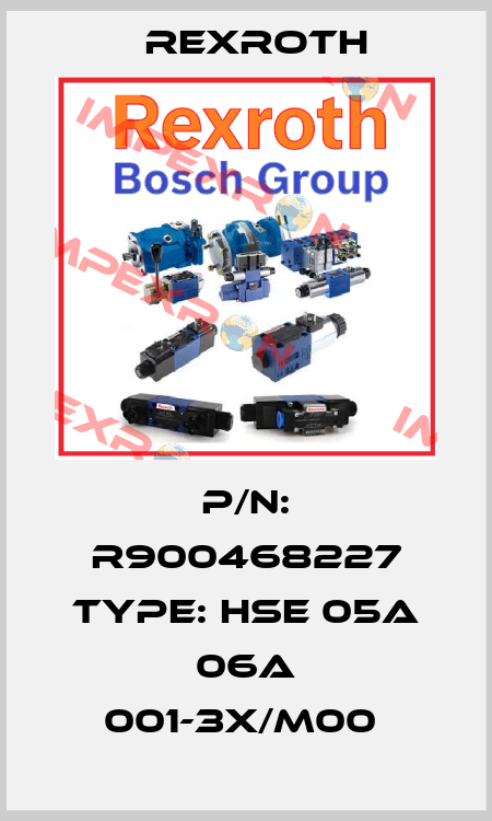 P/N: R900468227 Type: HSE 05A 06A 001-3X/M00  Rexroth