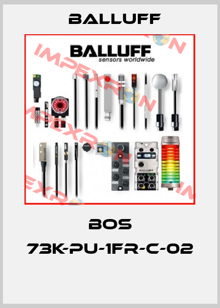 BOS 73K-PU-1FR-C-02  Balluff