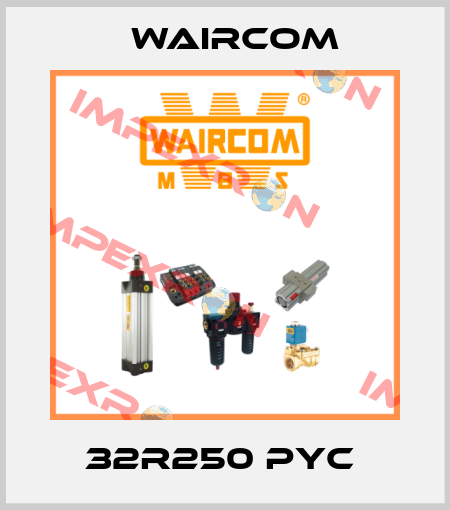 32R250 PYC  Waircom