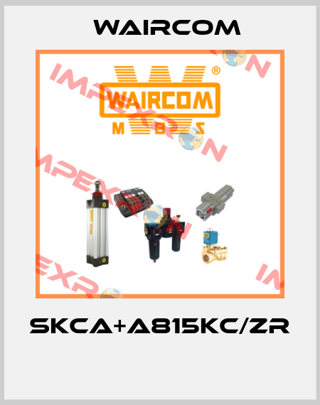 SKCA+A815KC/ZR  Waircom
