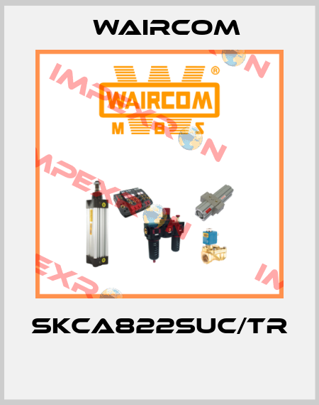 SKCA822SUC/TR  Waircom