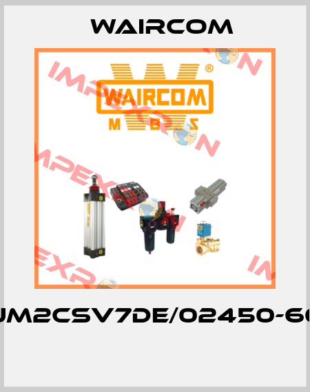 UM2CSV7DE/02450-60  Waircom