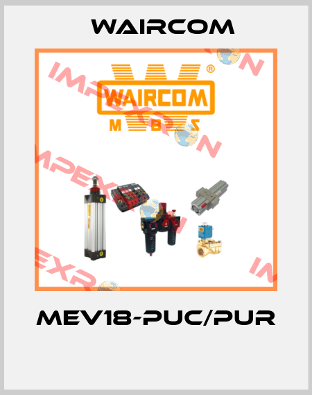 MEV18-PUC/PUR  Waircom