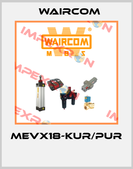 MEVX18-KUR/PUR  Waircom