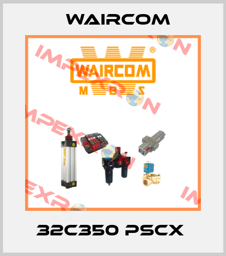 32C350 PSCX  Waircom