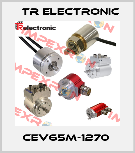 CEV65M-1270  TR Electronic