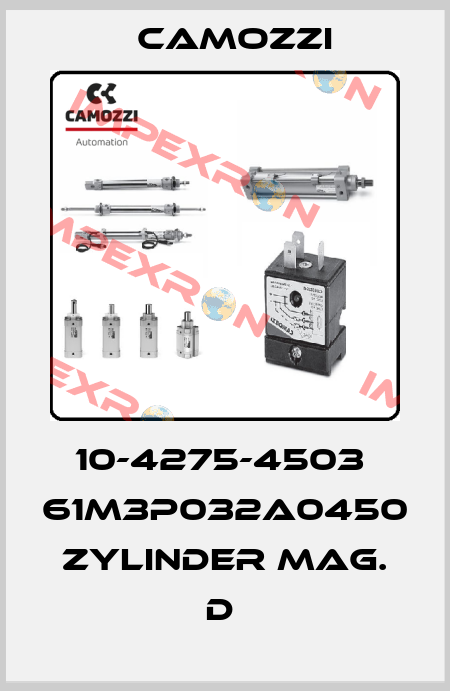 10-4275-4503  61M3P032A0450  ZYLINDER MAG. D  Camozzi