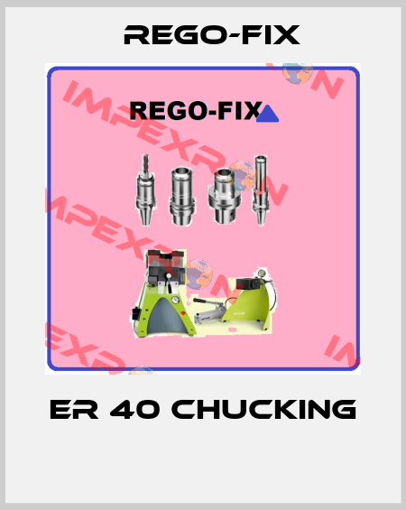 ER 40 CHUCKING  Rego-Fix