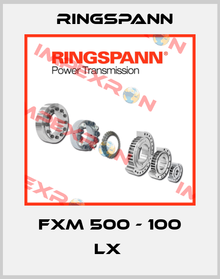 FXM 500 - 100 LX  Ringspann